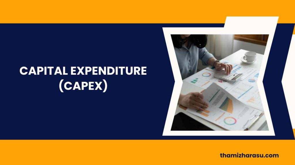 Capital Expenditure (CapEx) | Understanding Capital Expenditure (CapEx)