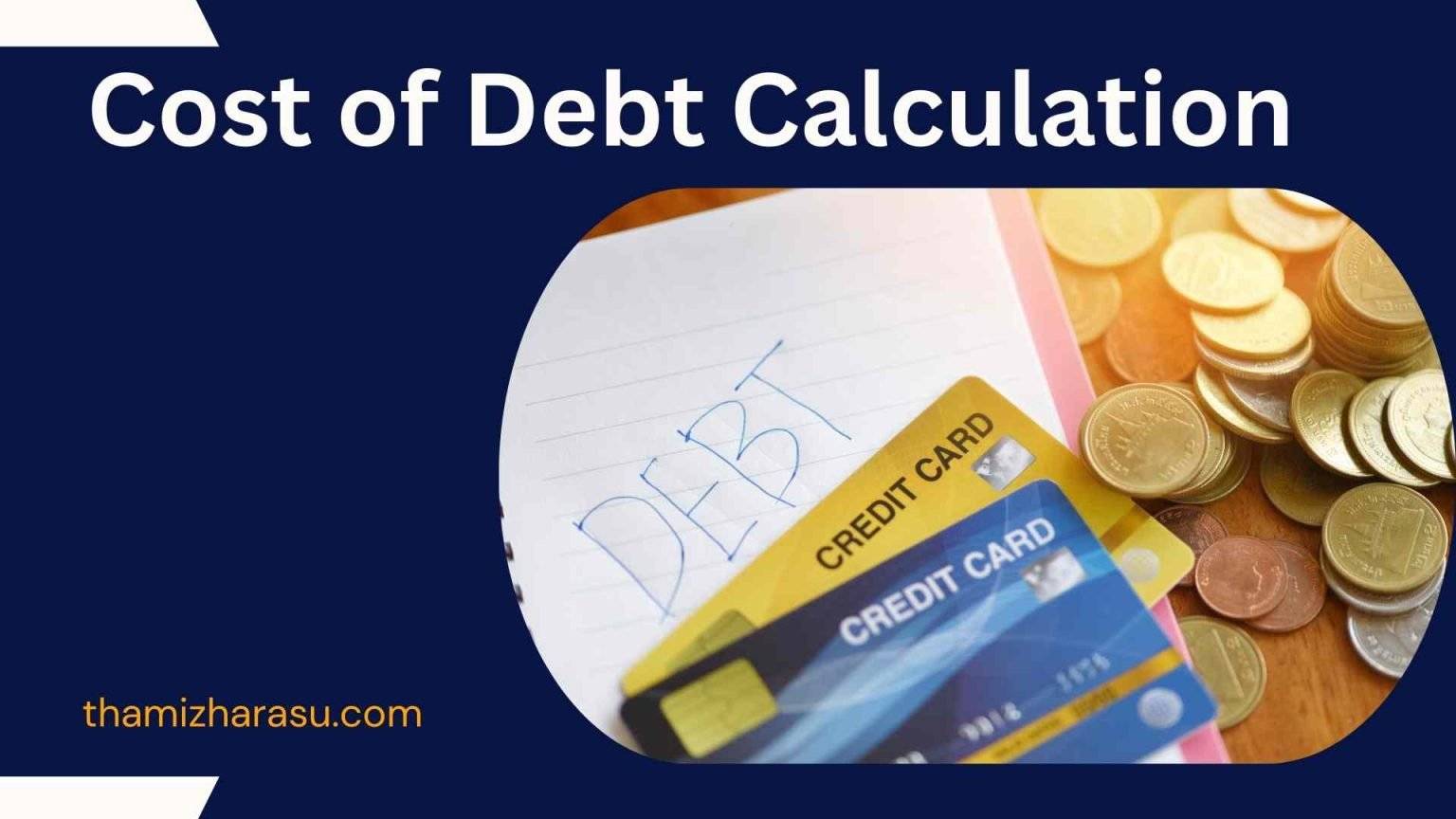 Cost Of Debt Calculation | Understanding The Cost Of Debt