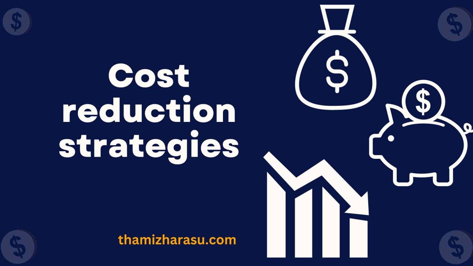 Cost Reduction Strategies | Effective Strategies for Reducing Costs